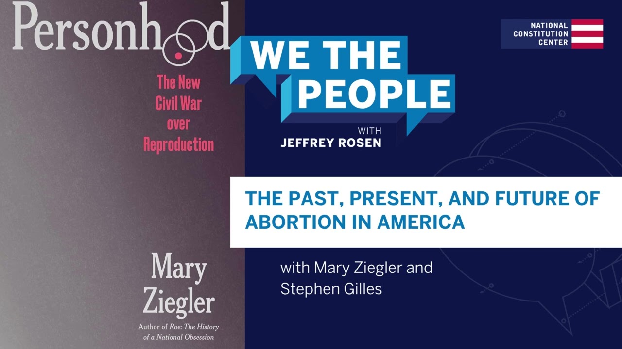 Podcast | The Past, Present, and Future of Abortion in America