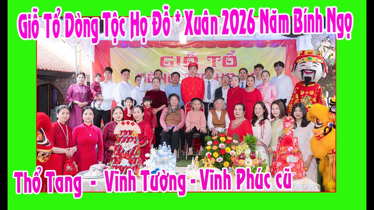 Giỗ Tổ Dòng Tộc Họ Đỗ - Xuân 2026 Năm Bính Ngọ ( Thổ Tang - Vĩnh Phúc cũ )