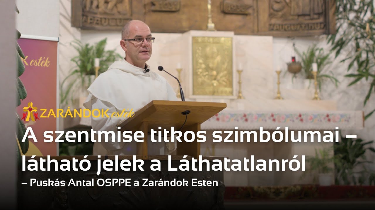 A szentmise titkos szimbólumai – látható jelek a Láthatatlanról – Zarándok Est