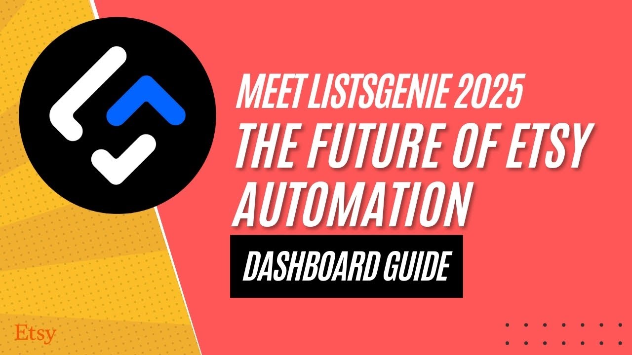 ListsGenie Dashboard Guide 2025: AI-Powered Etsy Store Automation Platform Walkthrough