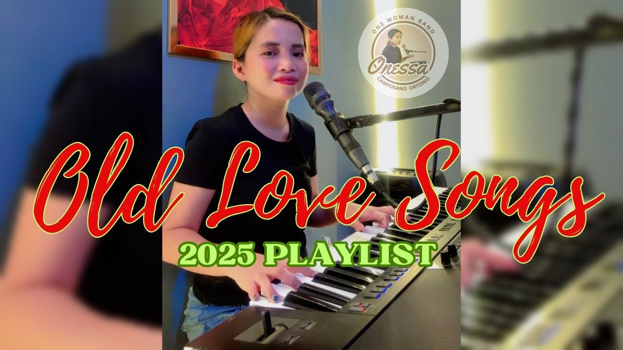 💕OLD LOVE SONGS PLAYLIST💕 | ONESSA ONEWOMANBAND | COVERSONGS