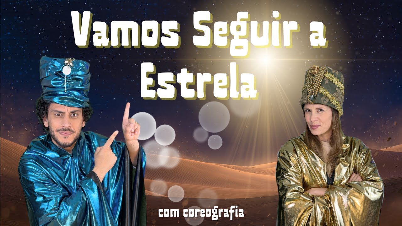 Vamos Seguir a Estrela | CANTATA DE NATAL