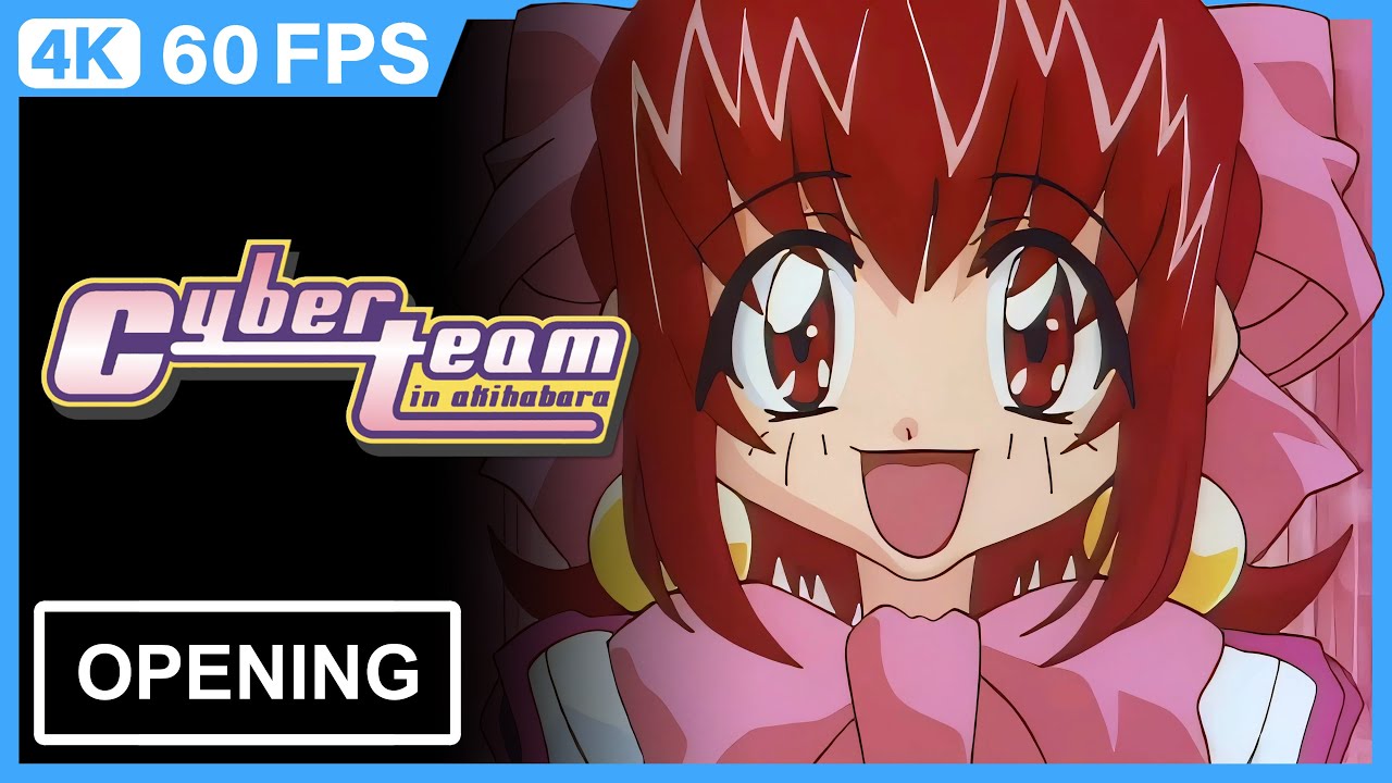 Cyber Team in Akihabara Opening | Creditless | 4K 60FPS Remastered