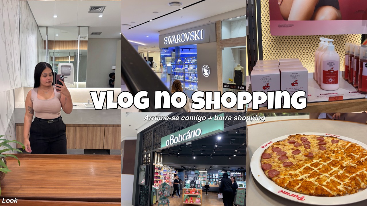 VLOG NO BARRA SHOPPING + arrume se comigo 💖✨
