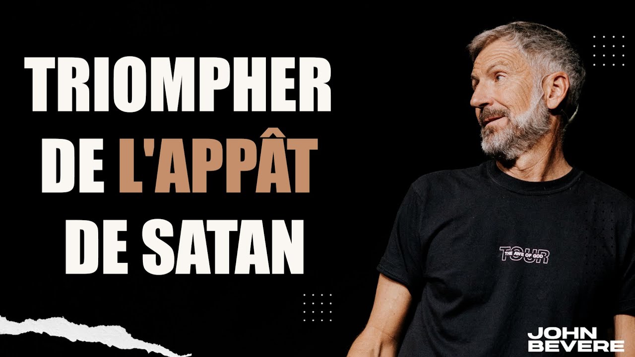 Triompher de l'Appât de Satan | John Bevere