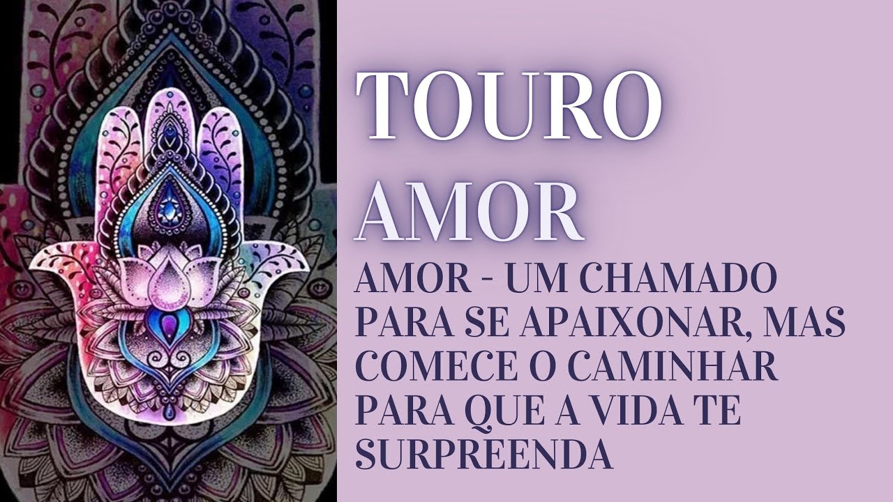 TOURO ♉ - AMOR - UM CHAMADO PARA SE APAIXONAR, MAS COMECE O CAMINHAR PARA QUE A VIDA TE SURPREENDA