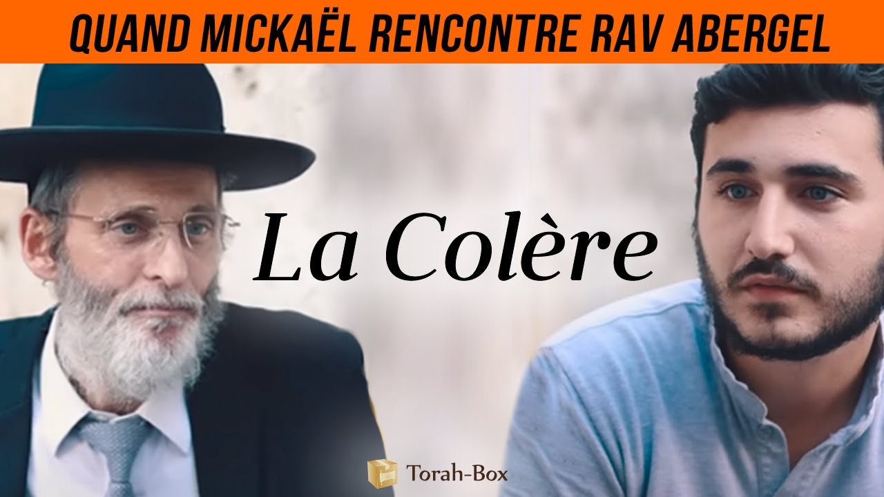 La Colère (quand Mickaël rencontre Rav Abergel)