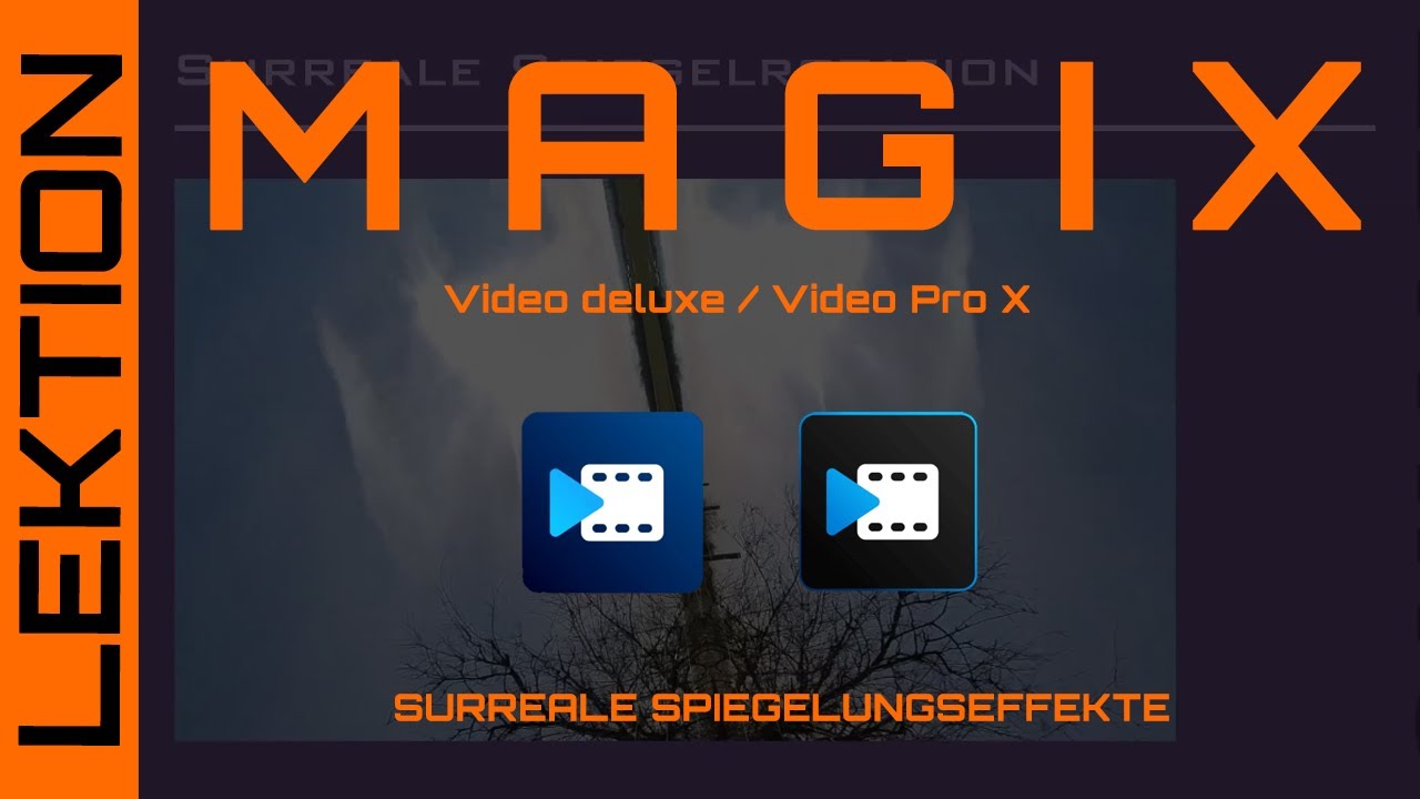 MAGIX Video -  Kreativ-Effekt - Surreale Spiegelungen erstellen plus Tipps
