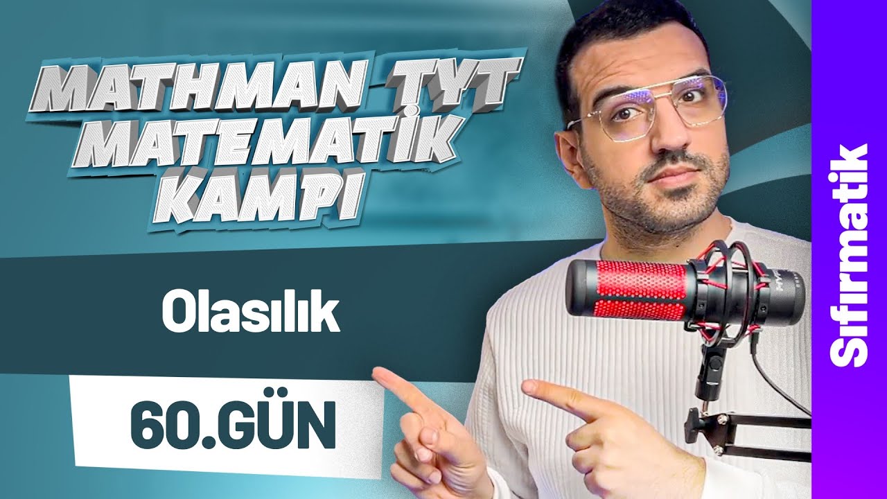 Olasılık Sıfırmatik I Mathman TYT Matematik Kampı I 59. Gün I 