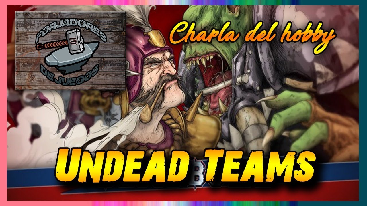 Charlas del hobby Blood bowl Undead  Teams (Games Workshop) 🏈🏈🏈