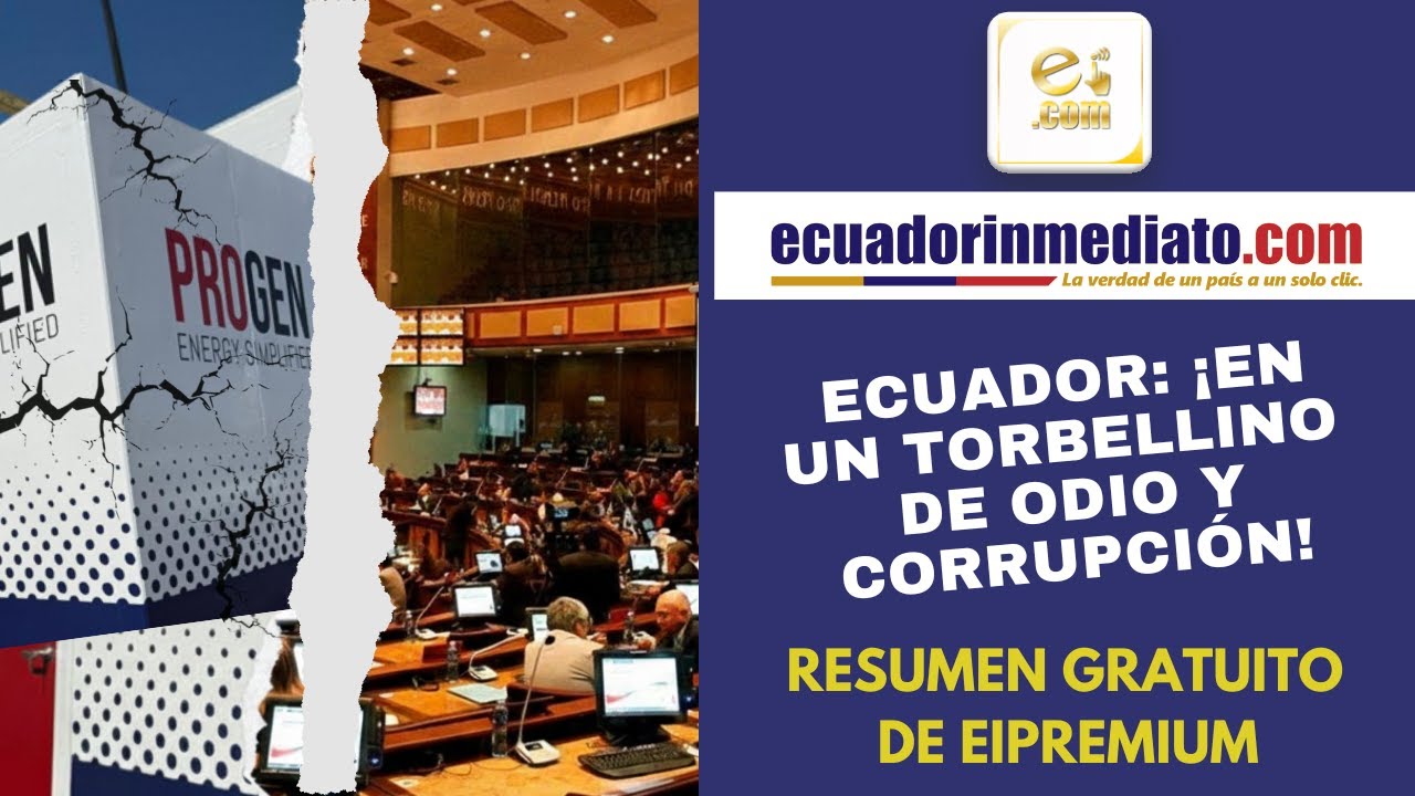ECUADOR: &iexcl;EN UN TORBELLINO DE ODIO Y CORRUPCI&Oacute;N!