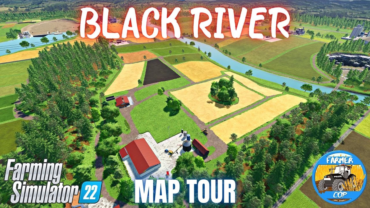BLACK RIVER - Map Tour - Farming Simulator 22