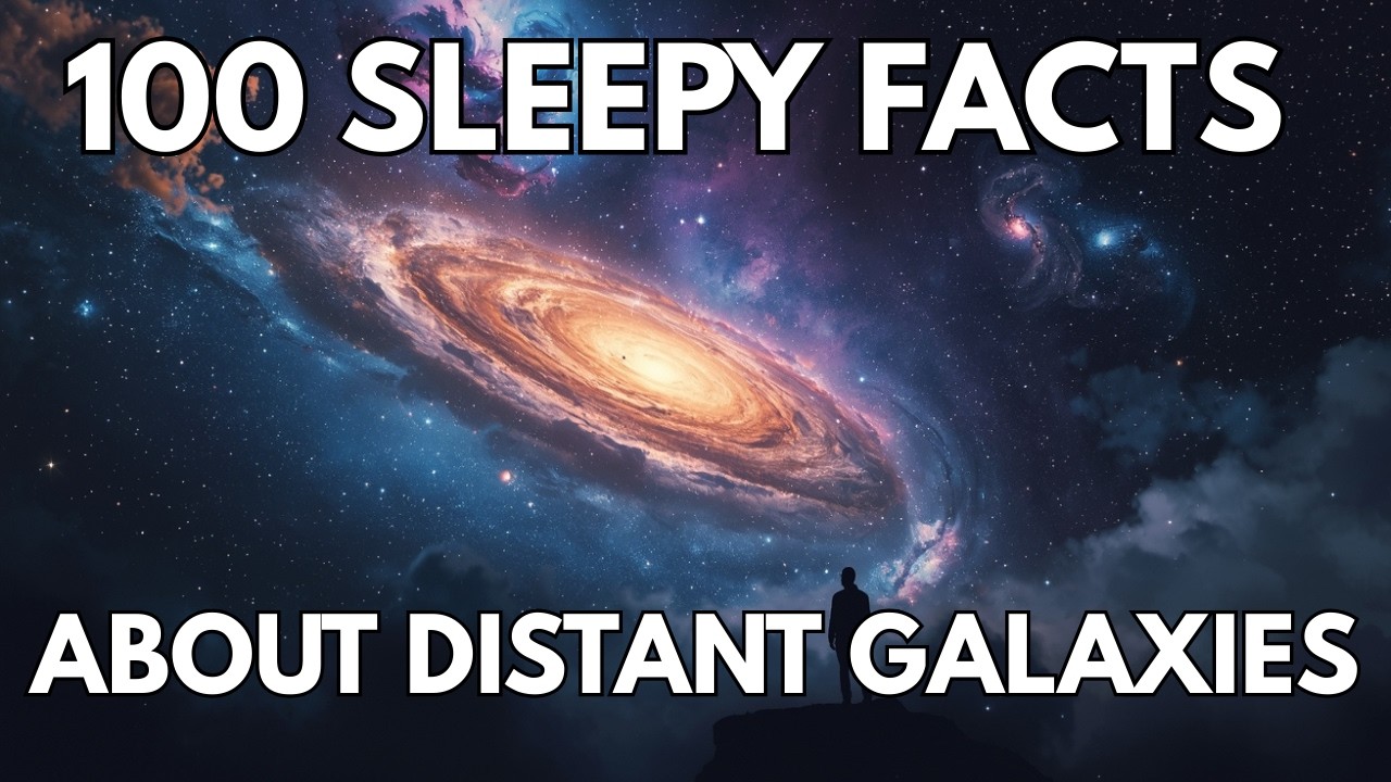 The Most Relaxing Facts About Distant Galaxies to Fall Asleep To | SLEEP FACTS