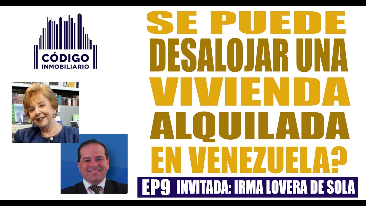 9 | SE PUEDE DESALOJAR UNA VIVIENDA ALQUILADA EN VENEZUELA? | Código Inmobiliario