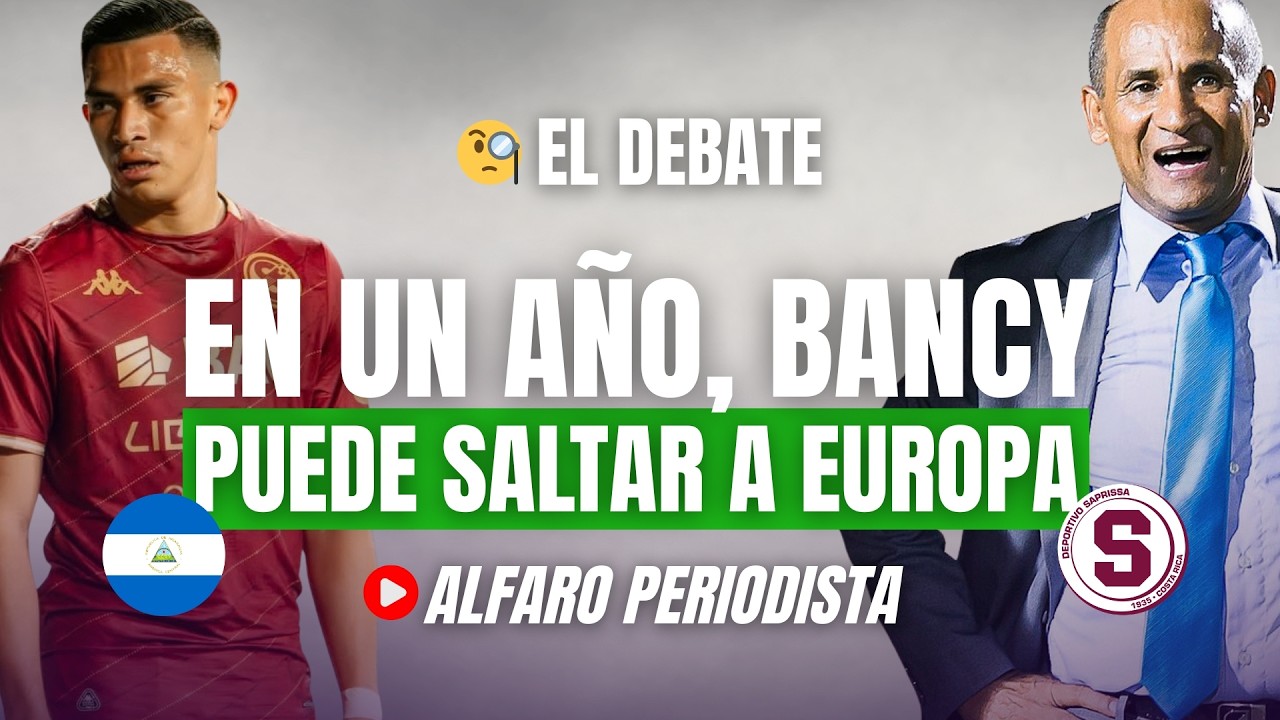 DEBATE 🔥 ¿Debió saltar de Nicaragua a Europa? 👉🏻 'DT' recomendó a Bancy Hernández a agente italiano