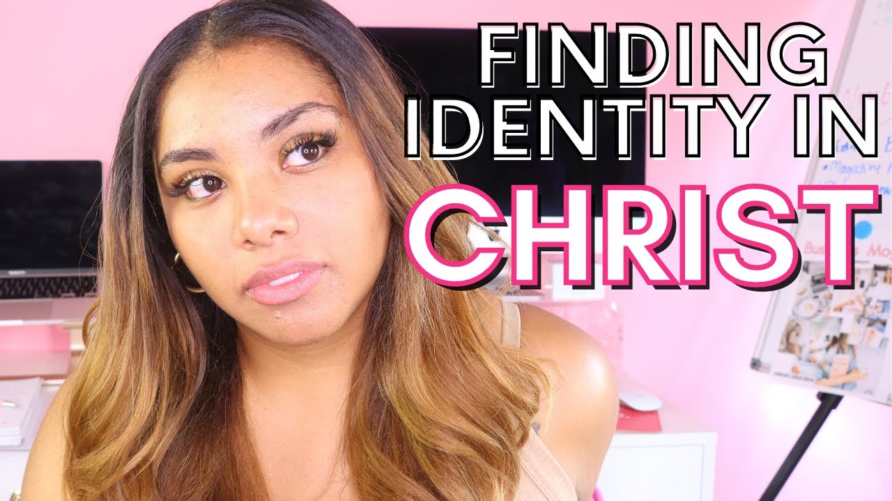 Finding Your IDENTITY IN CHRIST