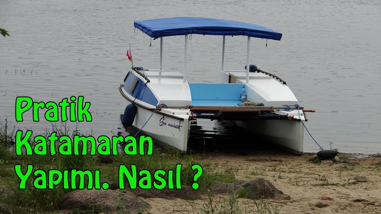 Dik Yapıştır Yöntemi ile Kendi Katamaranınızı Yapmak İster misiniz ?