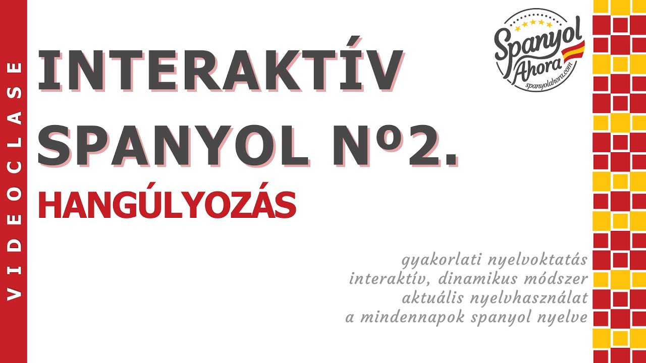 HANGSÚLYOZZ, AHOGY A SPANYOLOK