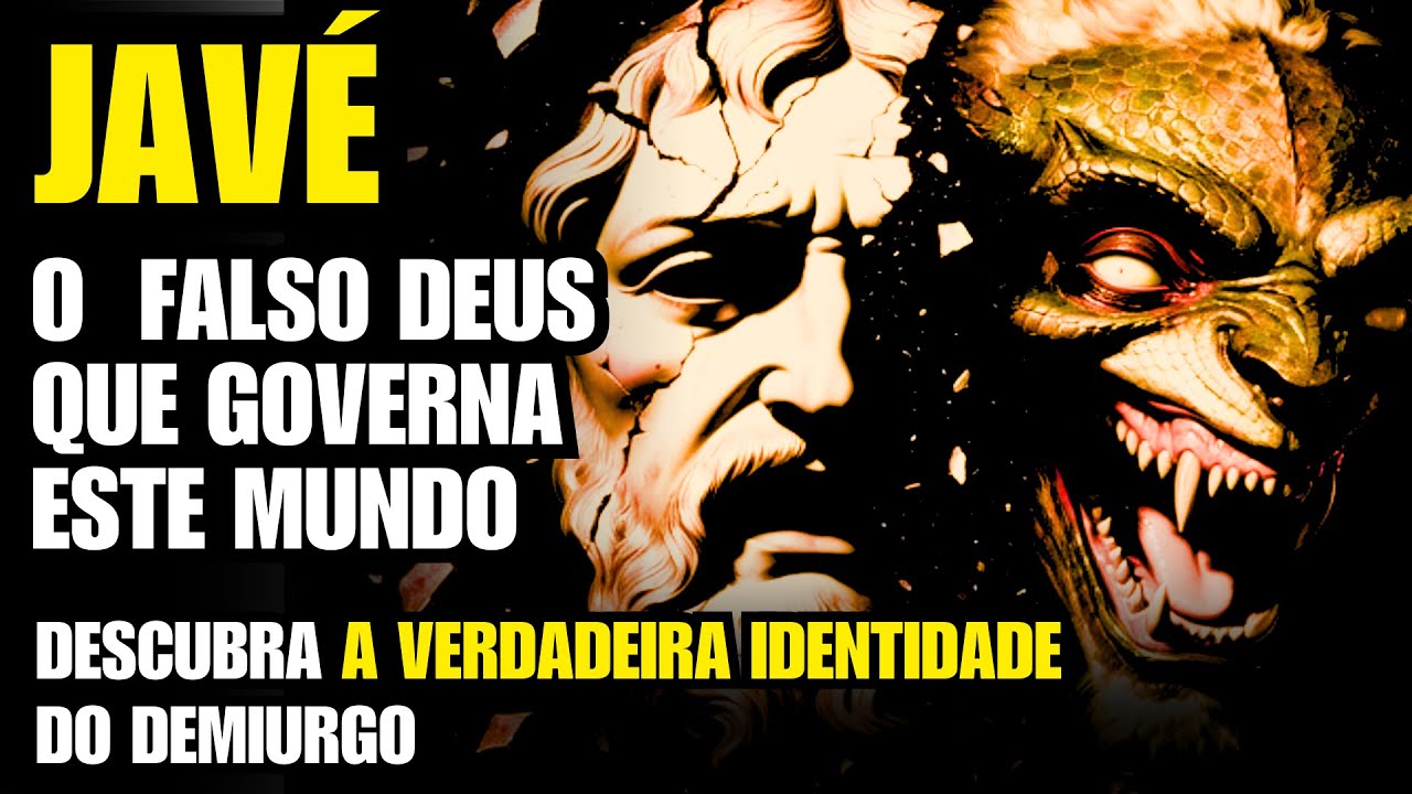 O DEMIURGO: O DEUS FALSO QUE GOVERNA ESTE MUNDO | GNOSTICISMO