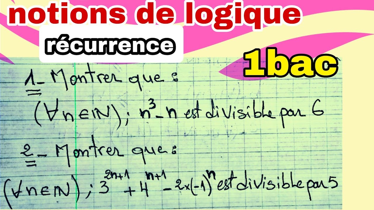 exercice très intéressant notions de logique 1 bac raisonnement par récurrence