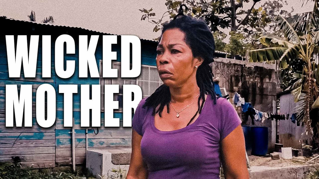 WICKED MOTHER - FULL JAMAICAN MOVIE