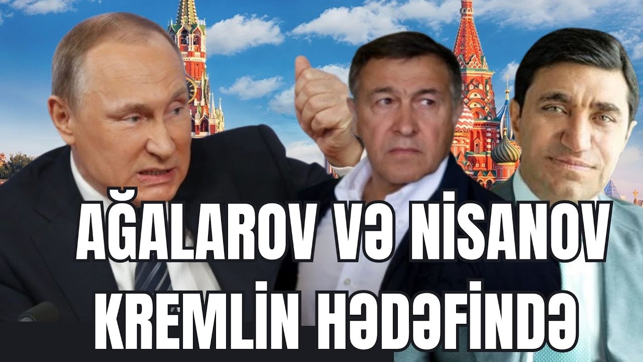 TƏCİLİ: Ağalarov və Nisanov Kremlin hədəfində! Putin onları vurur?- LAF TV