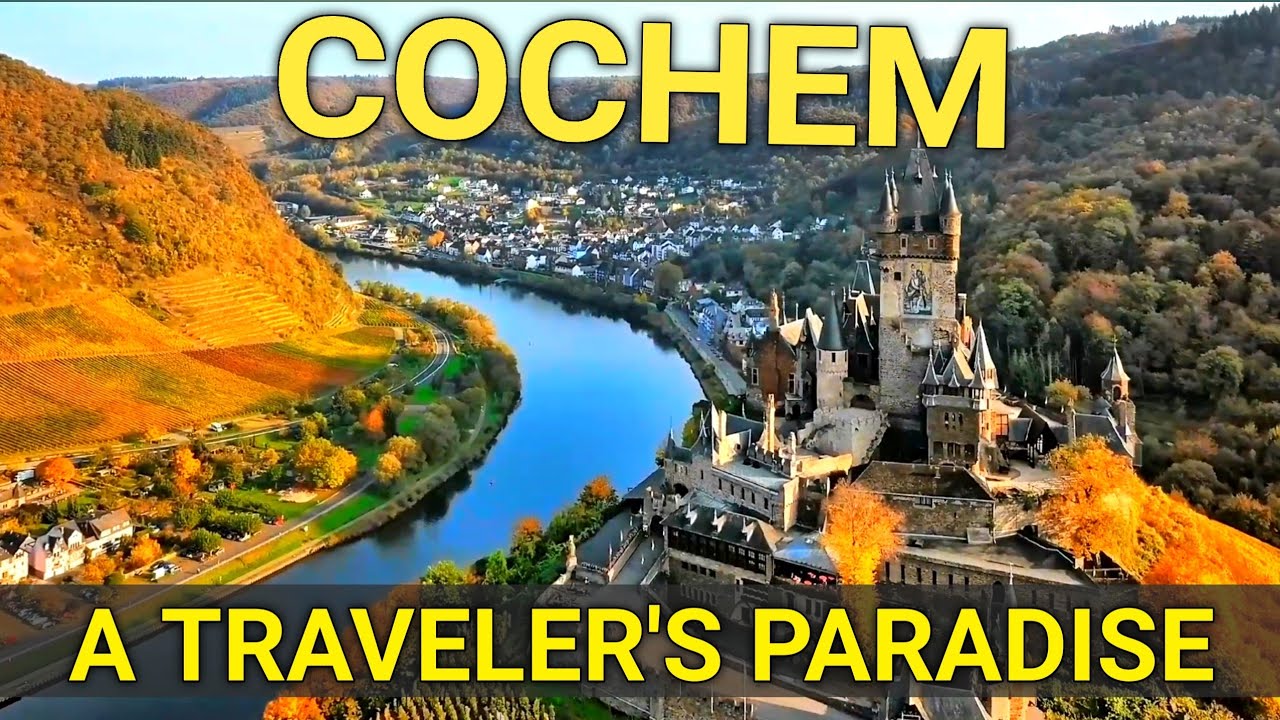 Cochem Germany ! The Most Beautiful Town in Mosel Germany ! bsest places to visit in Cochen Germany