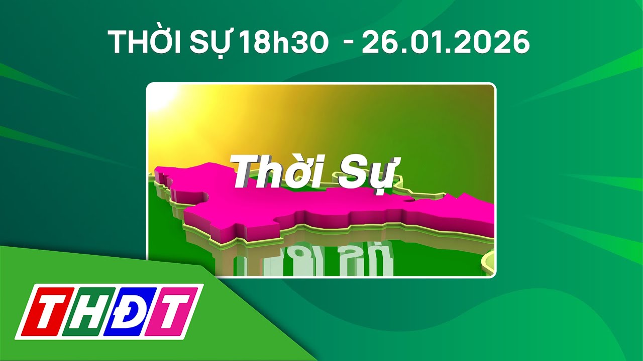 Thời sự 18h30 - 26/1/2026 | Hôm nay 26/1: Giá vàng tăng đến mức khó tin | THDT