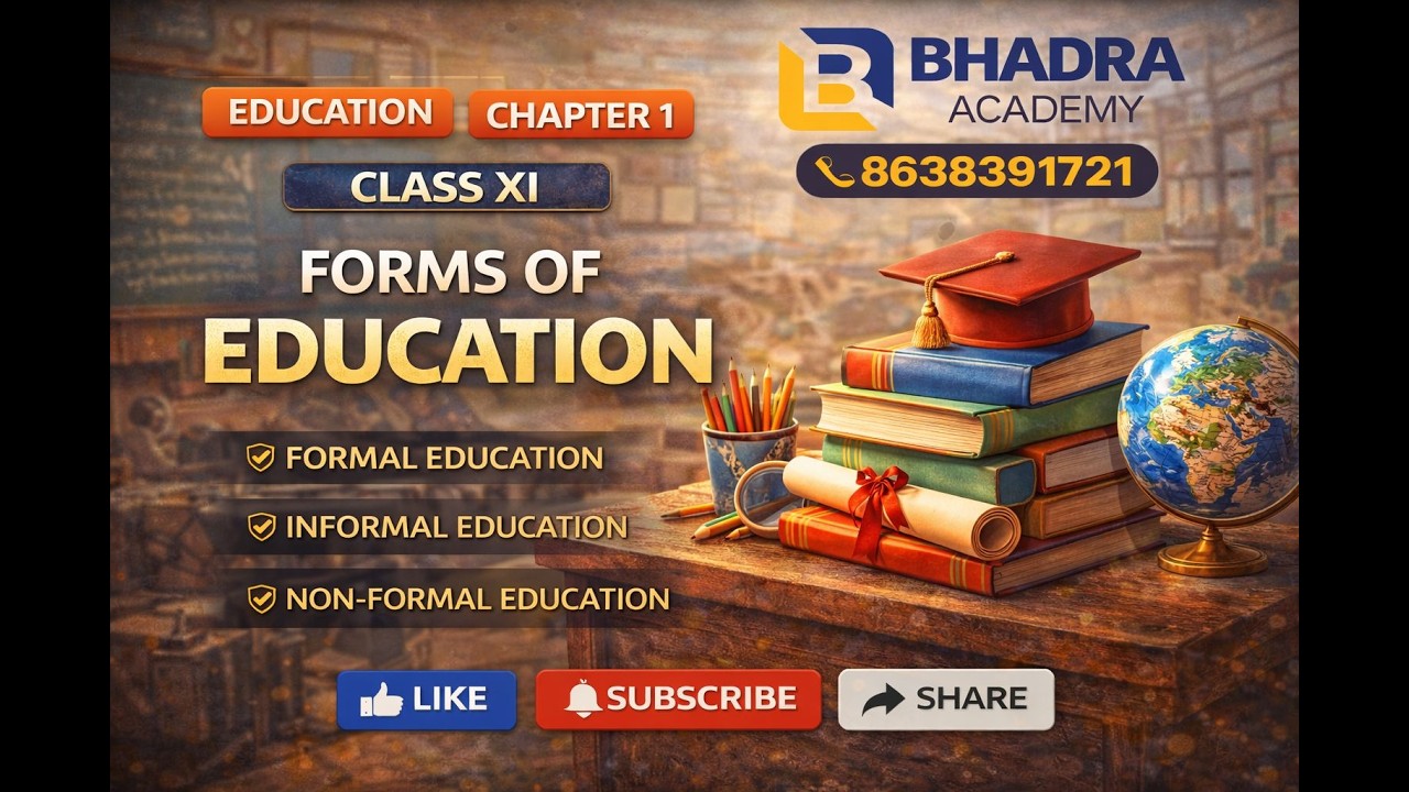 Forms of Education | Class 11 | Bhadra Academy