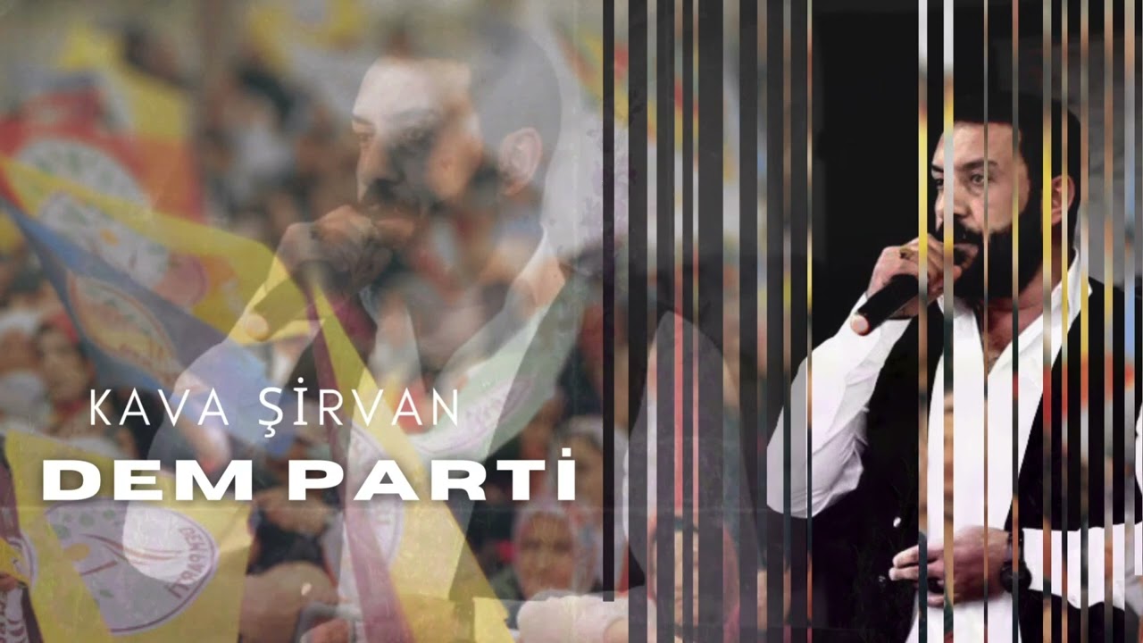 Kava Şirvan - DEM PARTİ Seçim Müziği...