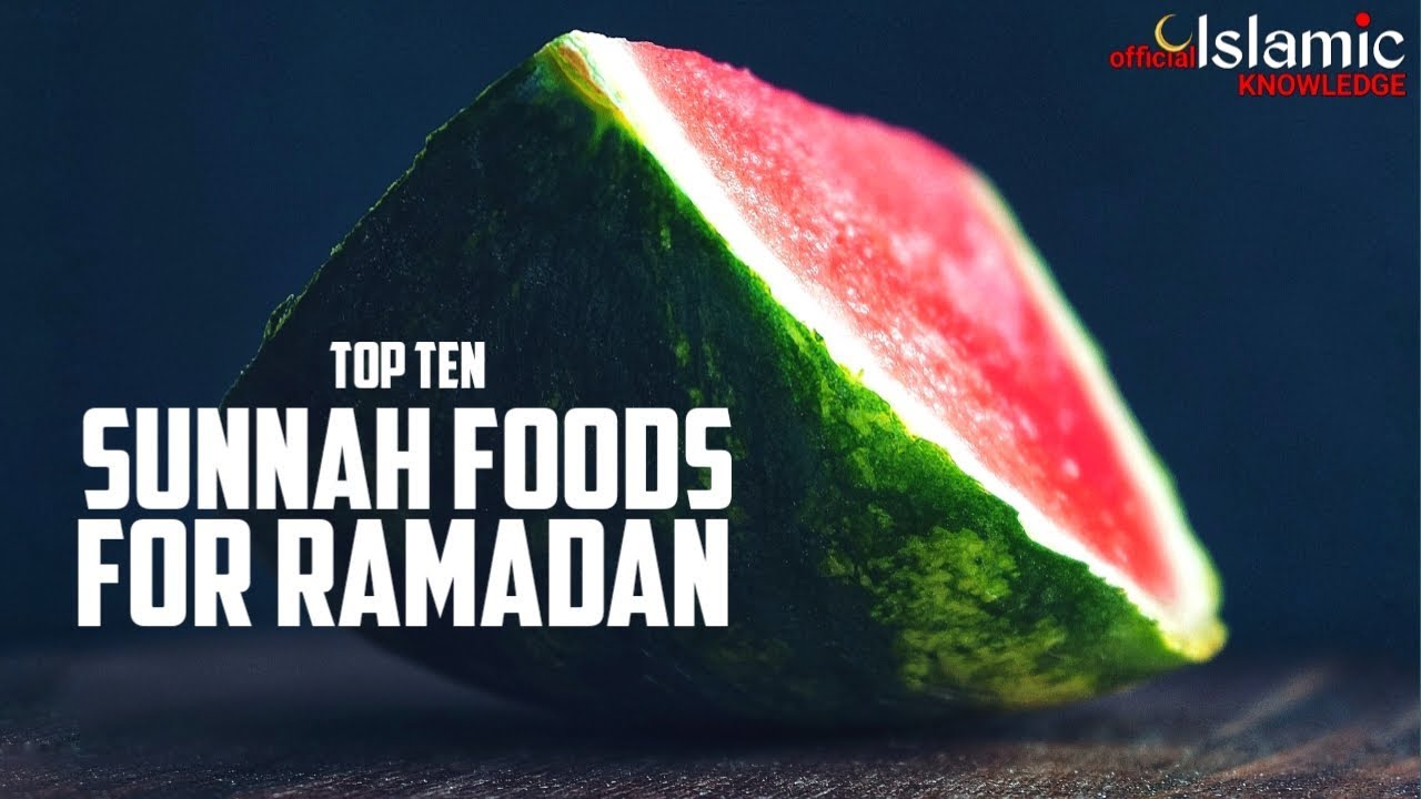 TOP 10 SUNNAH FOODS FOR RAMADAN