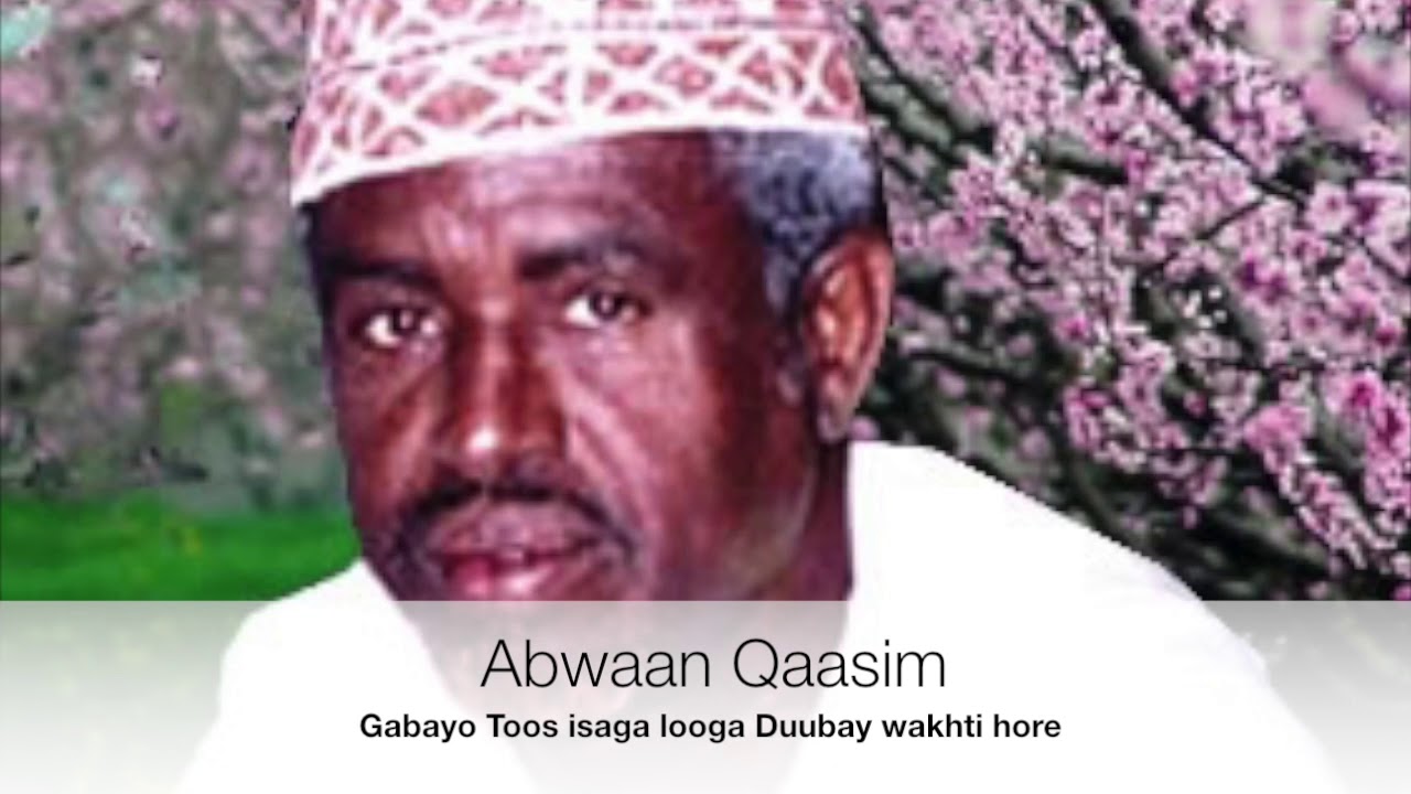 Gabayo Goos Goos ah Laga Duubay Abwaan Axmed Ismaciil Diiriye Qaasim
