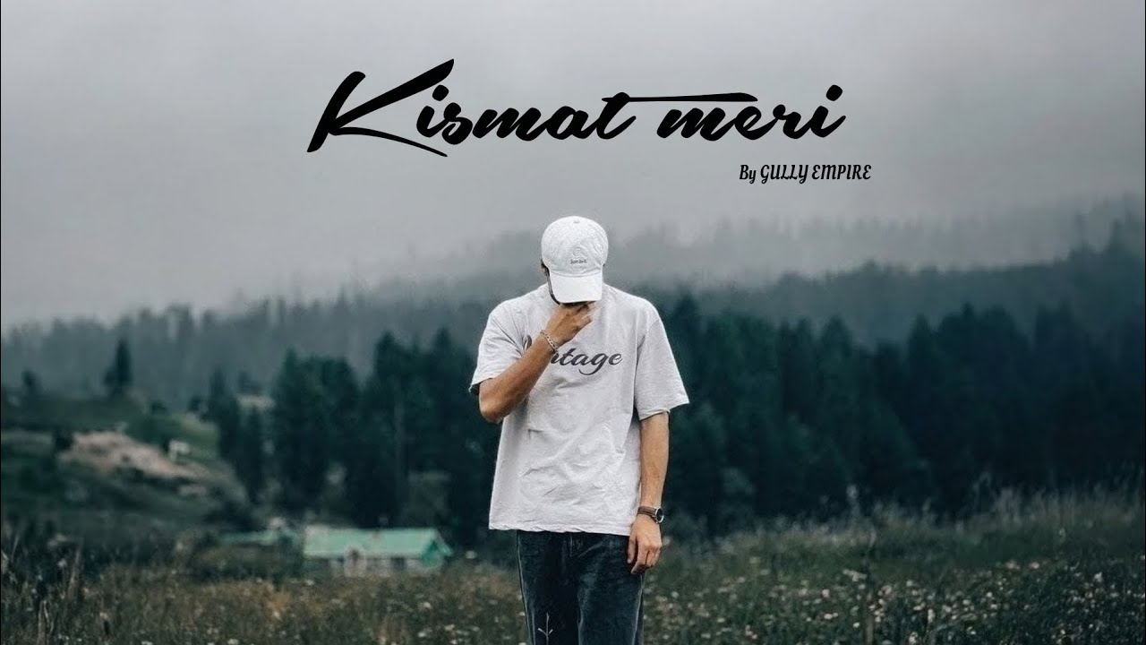 Kismat Meri - GULLY EMPIRE | Sad Hindi Rap | Official Music Video 