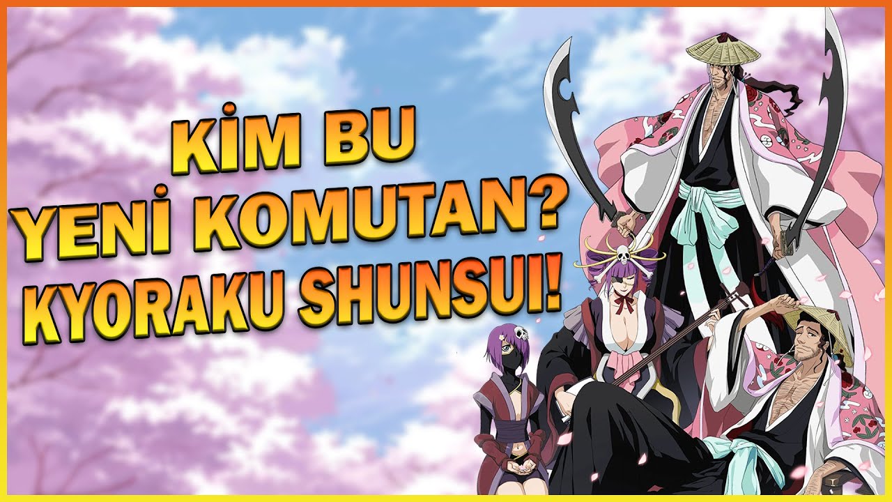 BLEACH: Yeni Kaptan Kumandan Kyoraku Shunsui Kimdir?