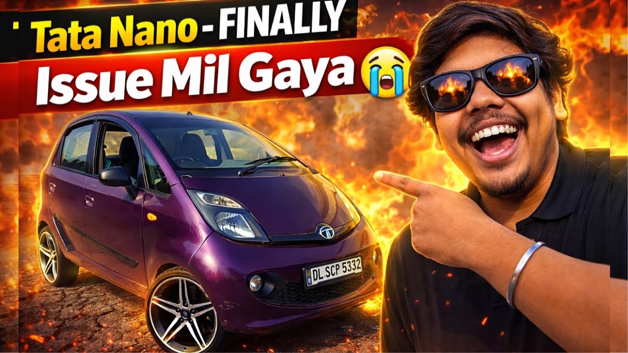 Tata Nano Ka Issue Pata Lag Gaya Aakhir 😭