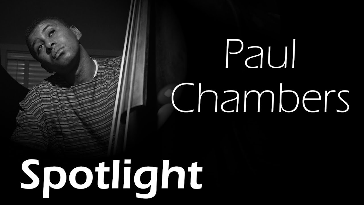 Spotlight #10: Paul Chambers