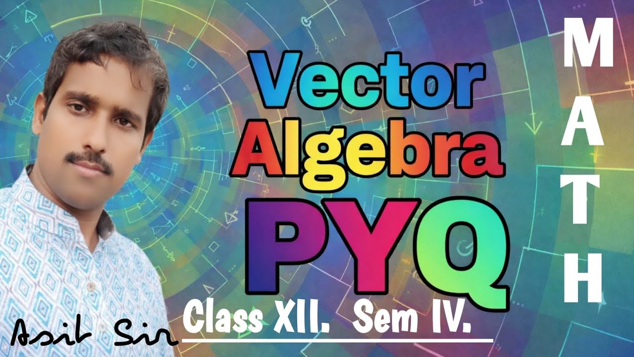 HS 2015 - 2025 SOLVED PAPERS || PYQ  | Vector Algebra | HS 2026 | Class 12 | Semester 4 | 10 Years 
