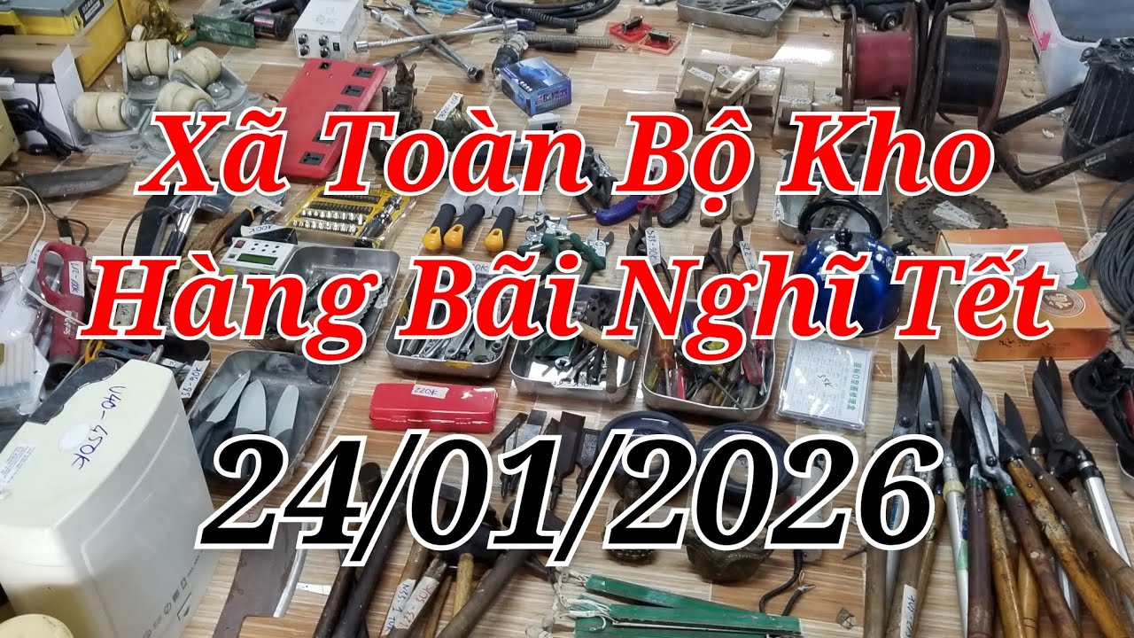 Xã Toàn Bộ Kho Hàng Nhật Bãi Ngày 24/01/2026. ☎️ 0962 744 115
