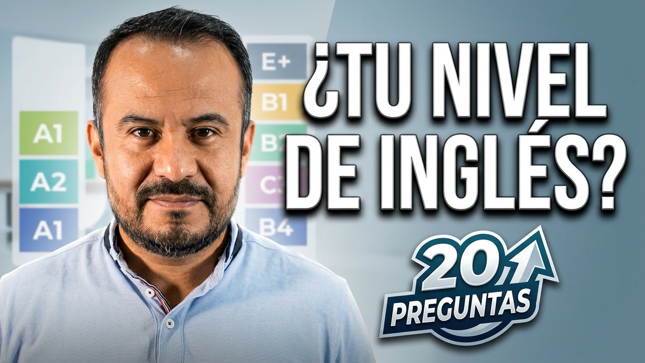 20 PREGUNTAS QUE DETERMINAN TU NIVEL DE INGLES