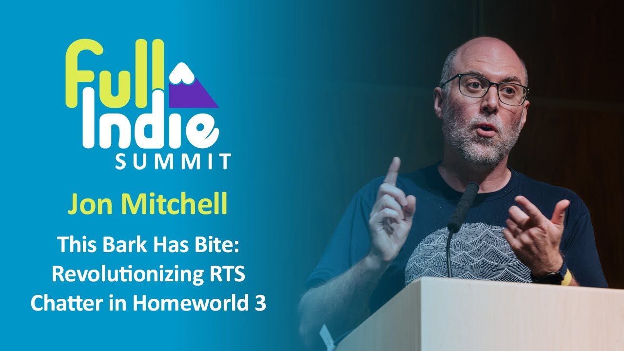 Jon Mitchell - This Bark Has Bite: RTS Chatter in Homeworld 3 | Full Indie Summit 2024