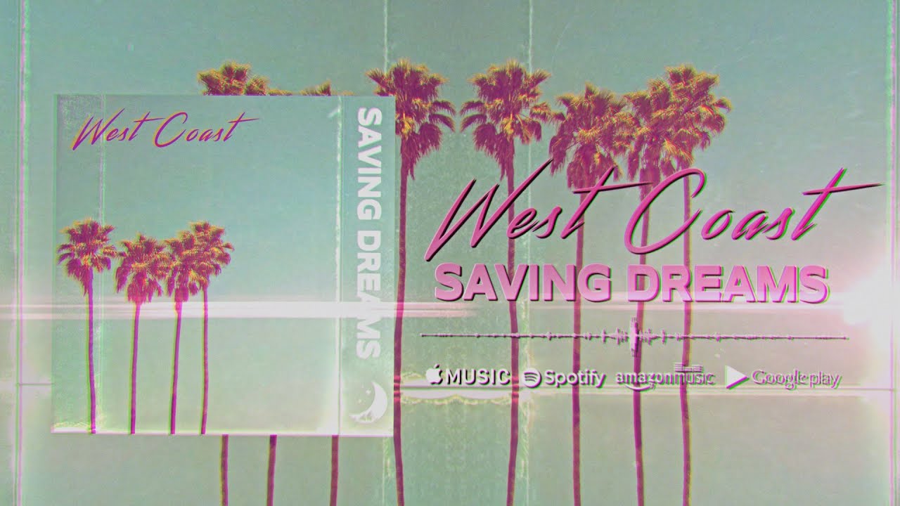 Saving Dreams - West Coast (OFFICIAL LYRIC VIDEO)