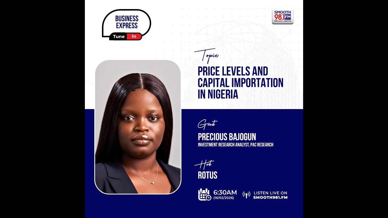 #BusinessExpress981:Price Levels And Capital Importation In Nigeria