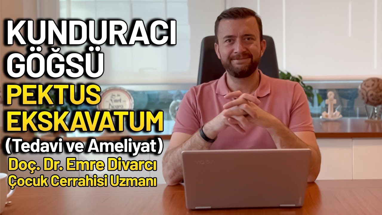 KUNDURACI GÖĞSÜ (PEKTUS EKSKAVATUM) NEDİR? TEDAVİSİ VE AMELİYATI