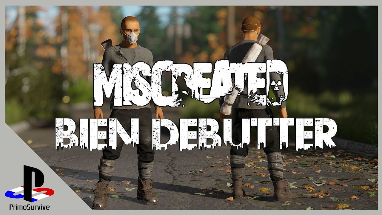[FR] Miscreated - Bien d&eacute;butter l'aventure !