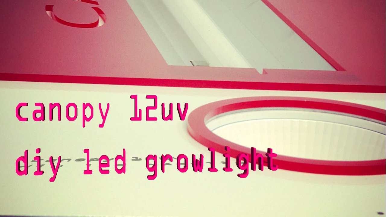 Canopy 12UV: part 3 diy led growlight wiring