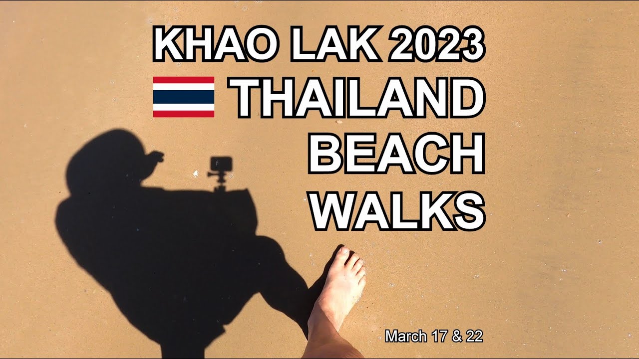 KHAO LAK 2023 - BEACH WALKS (4K)