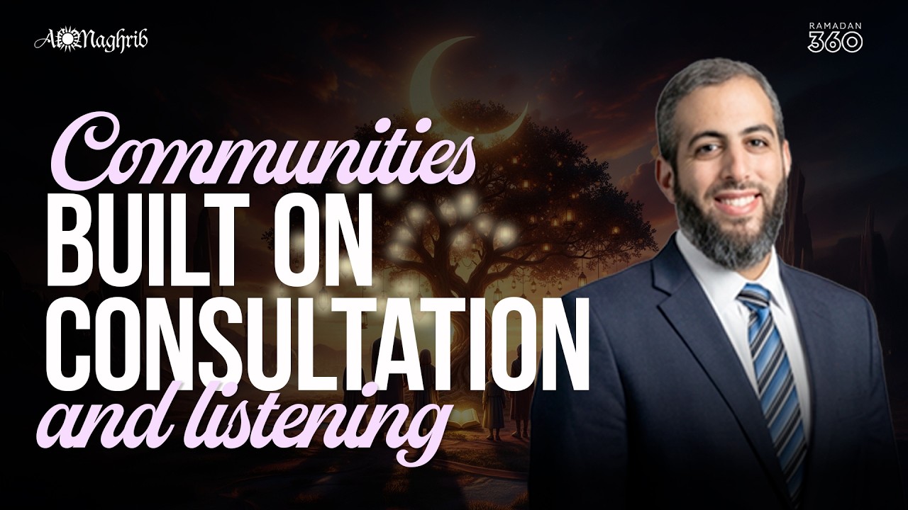 Ramadan 360 Day 25 | 📖 The Quran & Community: Communities Built on Consultation and Listening