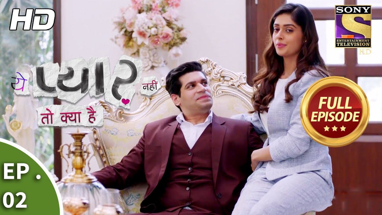 Yeh Pyaar Nahi Toh Kya Hai - Ep 02 - Full Episode - 20th March, 2018