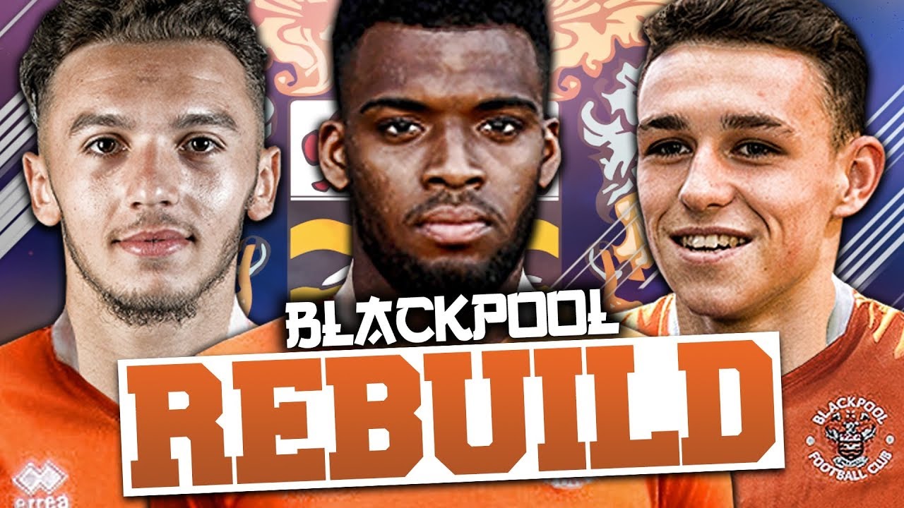 REBUILDING BLACKPOOL!!! FIFA 18 Career Mode