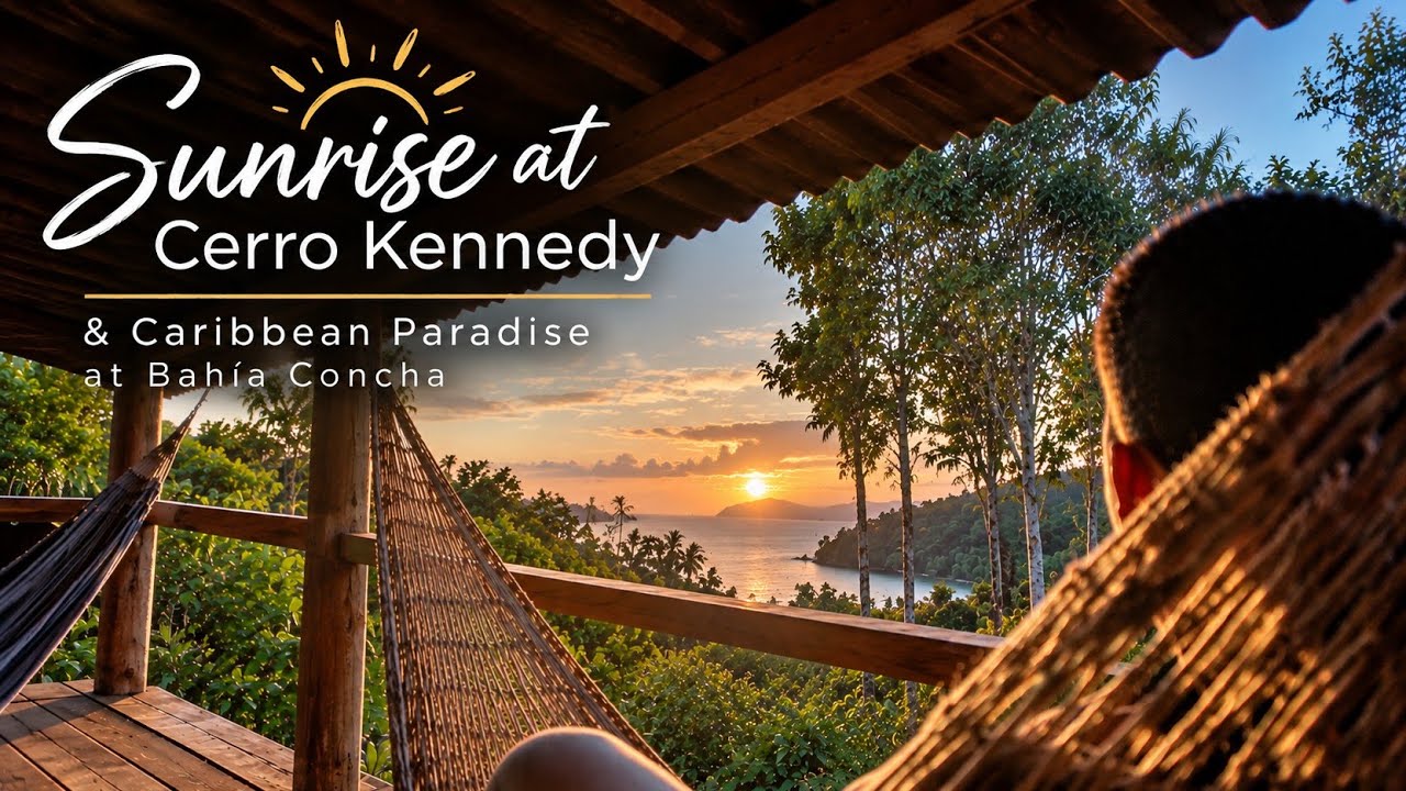 Sunrise at Cerro Kennedy & Caribbean Paradise at Bahía Concha
